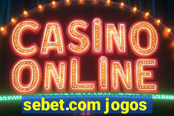 sebet.com jogos
